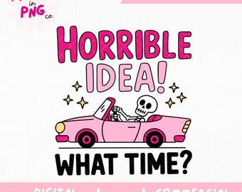 Horrible idea ¿Qué hora? PNG / Pegatina de moda PNG / Coche esqueleto divertido PNG / Diseño de camiseta sarcástica rosa retro / Sublimación rosa femenina