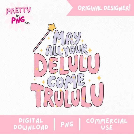 May All Your Delulu Come Trululu PNG | Trendy PNG | Popular PNG | Viral Girly Png | Manifestation Png | Positive Quote Png | Happy Png |