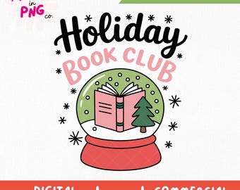 May include: A digital graphic with the text "Holiday Book Club" above a snow globe containing a pink book and a green Christmas tree. The design includes snowflakes and the words "Digital Download", "PNG", and "Commercial Use".