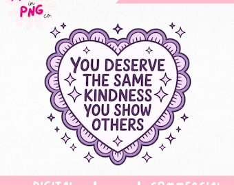 Du förtjänar samma vänlighet PNG | Citat om mental hälsa PNG | Självkärlek PNG | Positiv bekräftelse PNG | Retro hjärta PNG | Kommersiellt bruk