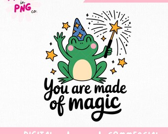 You Are Made Of Magic PNG | Trendy Sticker Png | Cute Frog Png File | Self Love Png | Mental Health Png For Stickers | Motivational Png |