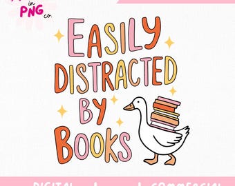 Easily Distracted By Books PNG | Trendy PNG | Popular PNG | Silly Goose Bookish Png | Book Nerd Png | Funny Goose Png | Book Lover Design |