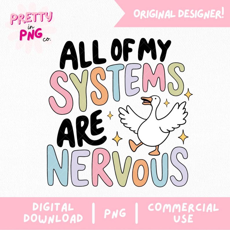Puede incluir: Un dise&ntilde;o gr&aacute;fico colorido con el texto "All of my systems are nervous" en una fuente arco&iacute;ris. Un ganso de dibujos animados blanco con el pico abierto y las alas extendidas est&aacute; al lado del texto.