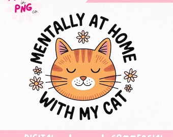 Mentalt hemma med min katt PNG | Trendigt klistermärke PNG | Söt kattdame PNG | Mental hälsa PNG | Galen kattdame PNG | Kattälskare kattmamma PNG |
