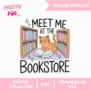 May include: A digital graphic featuring a cartoon orange tabby cat reading a book in a bookstore setting. The text reads "Meet Me at the Bookstore" in bold black letters. The design includes bookshelves and sparkling stars.
