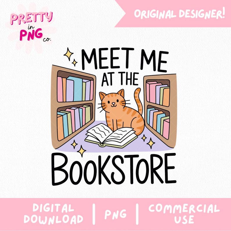 May include: A digital graphic featuring a cartoon orange tabby cat reading a book in a bookstore setting. The text reads "Meet Me at the Bookstore" in bold black letters. The design includes bookshelves and sparkling stars.
