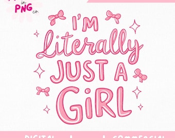 Im Literally Just A Girl PNG File | Trendy Girly PNG Design | Bow Sticker Design File | Girlhood PNG | Baddie Png | Popular Png Design |