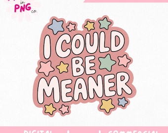 Jag kunde vara elakare PNG | Fräckt citat PNG | Rolig attityd PNG | Trendig klistermärkesdesign PNG | Retro stjärnestetik | Kommersiellt bruk PNG