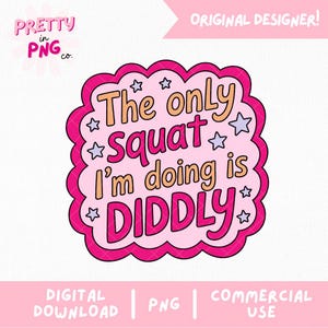 Den enda knäböj jag gör är Diddly PNG | Trendigt klistermärke PNG | Rolig lat tjej PNG | Retro rosa citatskjortadesign | Kommersiellt bruk PNG