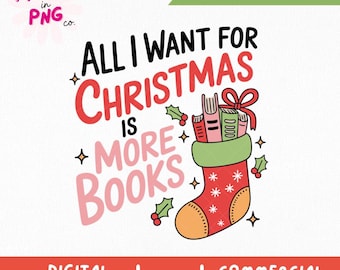 All I Want For Christmas Is More Books PNG | Trendy Christmas Sticker Png | Holiday Bookish Png | Christmas Book Lover Sticker Png |