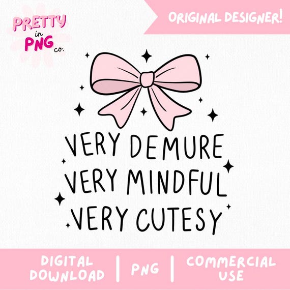 Very Demure Very Cutesy PNG | Trendy PNG | Popular PNG | Viral Girly Girl Png | Coquette Png | Pink Bows Png | Cute Sticker Design Png |
