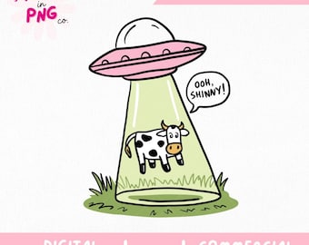 Alien Abduction Cow PNG | Funny UFO Sticker Design | Cute Cartoon Cow Quote | “Ooh Shinny!” Digital File | Sublimation Clipart Download