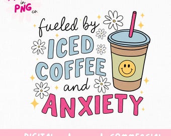 Drivs av iskaffe och ångest PNG | Rolig mental hälsa PNG | Relaterbar koffein-sublimeringsfil | Söt klistermärkesdesign för Cricut