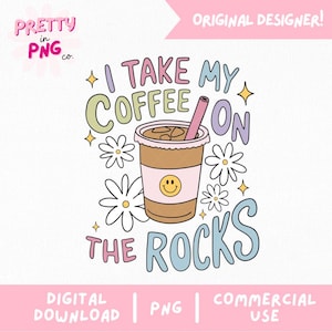 I Take My Coffee On The Rocks PNG | Trendy PNG | Popular PNG | Cute Iced Coffee Png | Coffee Addict Sticker Design | Daisy Png | Iced Coffee