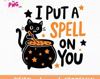 I Put A Spell On You PNG: Black Cat Witch Halloween (Digital Download)