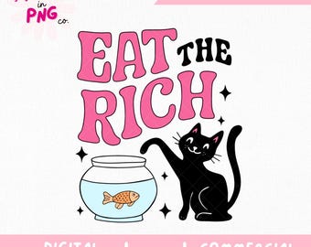 Eat the Rich PNG | Anti Capitalist Cat Design | Funny Political Quote | Edgy Digital Sticker Sublimation File for Shirts & Mugs