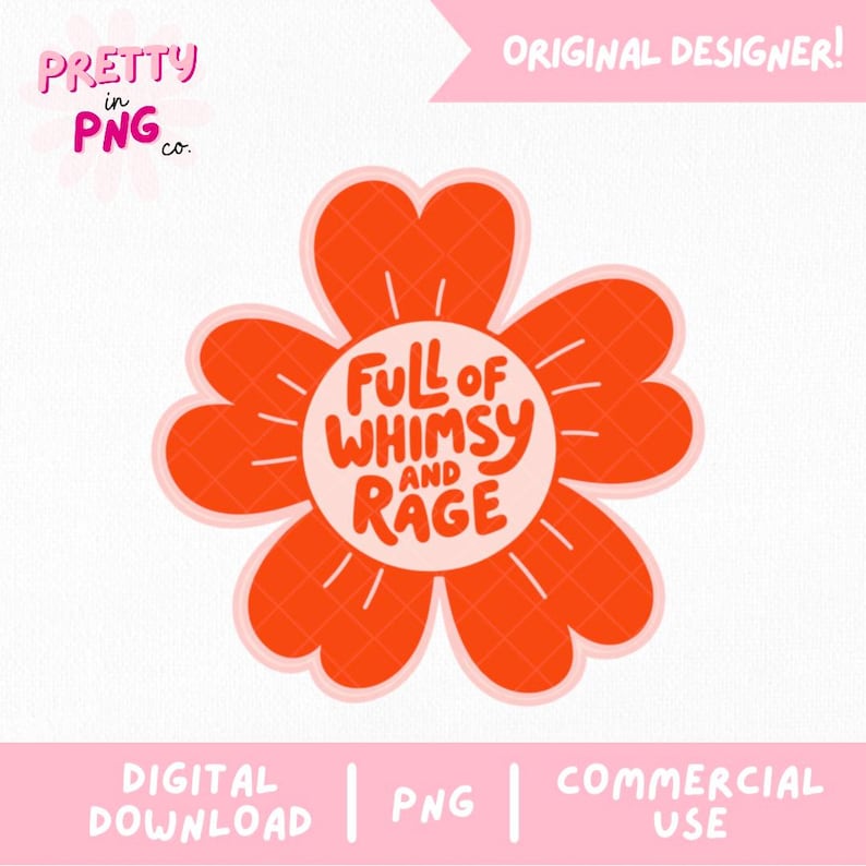 Może przedstawiać: Grafika cyfrowa przedstawiająca pomarańczowy kwiat z r&oacute;żowym obrysem, zawierająca tekst "FULL OF WHIMSY AND RAGE" w zabawnym kroju pisma. Obraz zawiera r&oacute;wnież tekst "POBIERANIE CYFROWE", "PNG" i "UŻYTEK KOMERCYJNY".