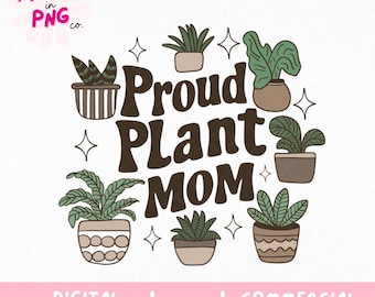 Stolze Pflanzenmama PNG | Niedliche Zimmerpflanzenliebhaber Sublimationsdatei | Boho botanisches digitales Design | Sticker oder Shirt Download für Pflanzeneltern
