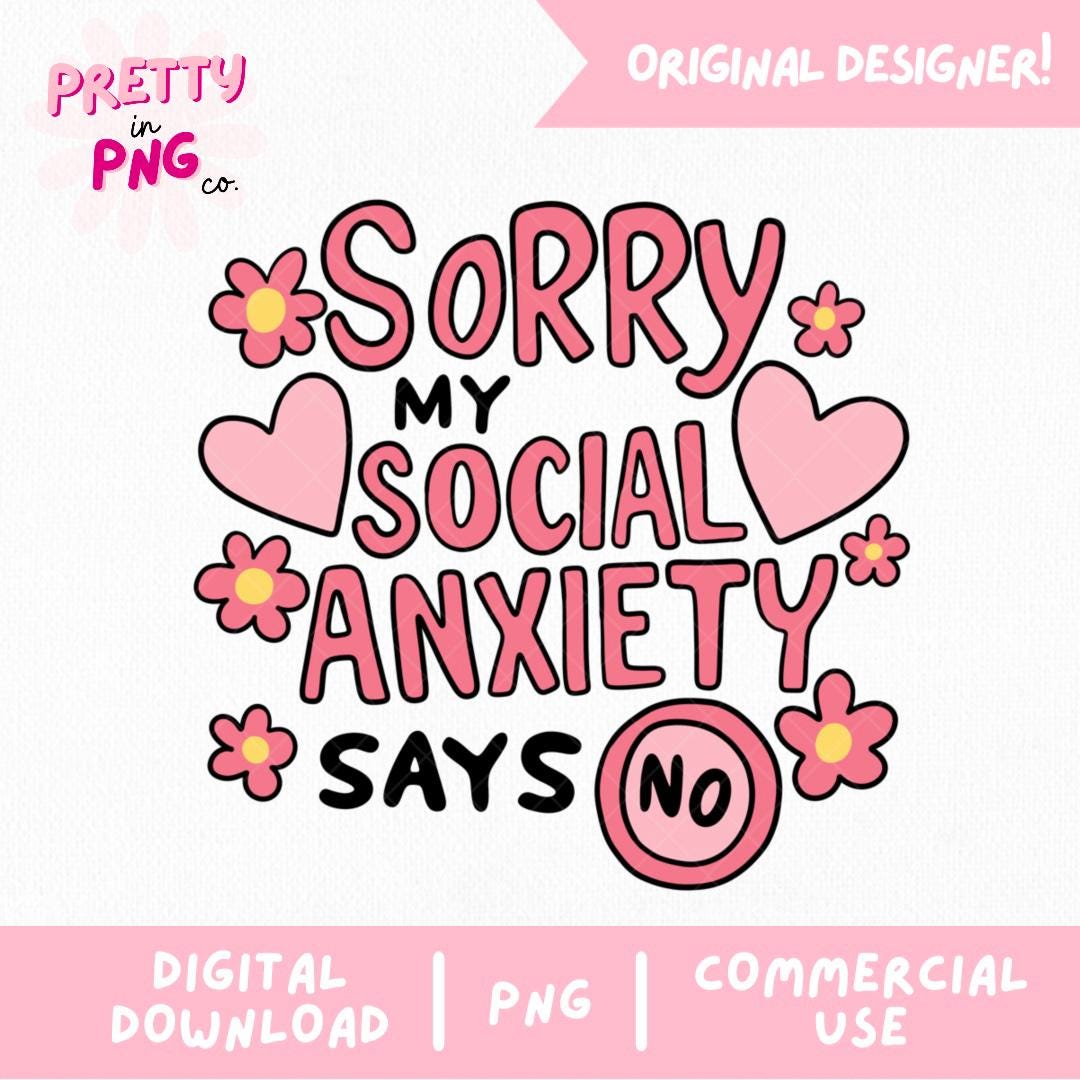Sorry My Social Anxiety Says No PNG | Trendy Cute Mental Health Design ...
