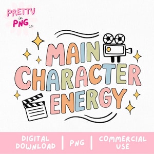 May include: A colorful graphic design with the text "MAIN CHARACTER ENERGY" in a playful font. The design includes a film camera, a clapperboard, and stars.