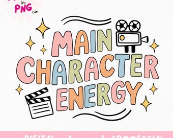 Main Character Energy PNG | Cute Aesthetic PNG File | Trendy Self Love Quote for Cricut | Digital Sticker Sublimation Design | Trendy PNG |