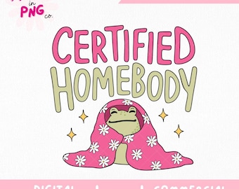 Certified Homebody PNG | Cozy Frog Wrapped in Blanket Digital Download | Introvert Humor Sublimation File for Mugs, Stickers & More