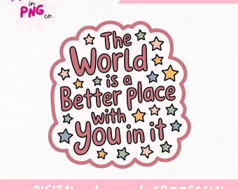 Världen är en bättre plats med dig i den, PNG | Positivt citat, PNG | Medvetenhet om mental hälsa, PNG | Söta retrostjärnor, PNG | Kommersiellt bruk