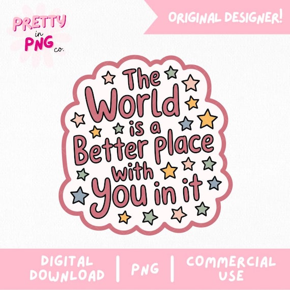 The World Is A Better Place With You In It PNG | Positive Quote PNG | Mental Health Awareness PNG | Cute Retro Stars Png | Commercial Use