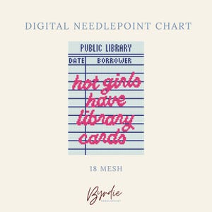 May include: A digital needlepoint chart featuring a library card design with blue grid lines and the text PUBLIC LIBRARY, DATE, BORROWER, and the phrase hot girls have library cards in pink. The image includes the text 18 MESH and Byrdie NEEDLEPOINT.