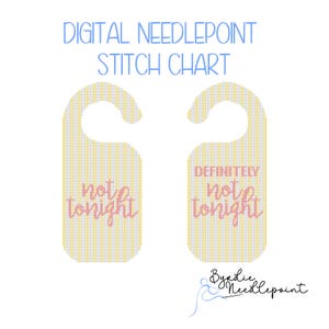 Not Tonight Door Hanger Needlepoint Chart, Double Sided Door Knob Hanger| 18 mesh chart (Digital Download)