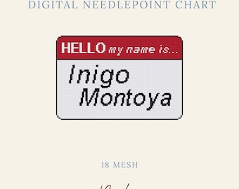 May include: A digital needlepoint chart featuring a rectangular name tag design with a red top bar containing the white text HELLO my name is... and the black text Inigo Montoya below on a white background. The chart is labeled 18 MESH.