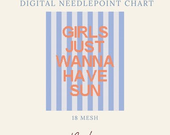 May include: A digital needlepoint chart featuring vertical light blue and white stripes with the orange text GIRLS JUST WANNA HAVE SUN centered on the design. The text DIGITAL NEEDLEPOINT CHART appears at the top, 18 MESH below, and the Byrdie logo at the bottom.