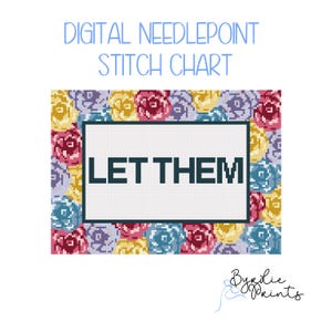 Let them Floral Needlepoint chart | Funny Needlepoint Pattern | Digital Download | girly ndlpt | Cute & Sassy Stitch Chart | 13 mesh chart