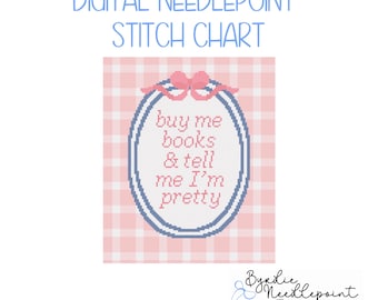 Buy Me Books and Tell Me I'm Pretty Needlepoint Chart | Girlie Needlepoint Pattern | Digital Download | Funny Stitch Chart | 13 mesh chart