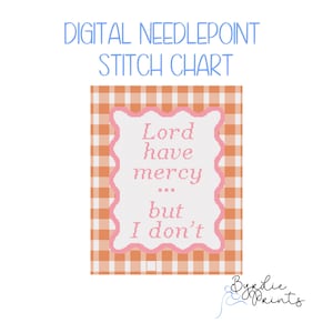 Lord Have Mercy But I don&#39;t Digital Needlepoint Chart| Fun Needlepoint Pattern | 18 mesh chart | Digital Download | Humorous Needlepoint