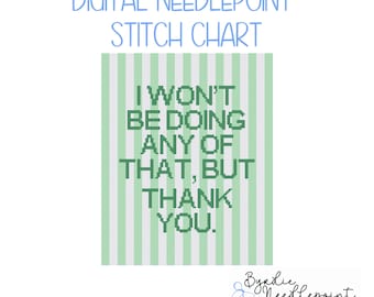 I Won't Be Doing Any of That needlepoint chart| cute Needlepoint Pattern | Digital Download | Fun Decor | Sassy Stich | 13 mesh chart
