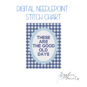 These Are the Good Old Days needlepoint| Preppy Needlepoint Pattern | Digital Download | Cute Stitch Chart | Office Decor | 13 mesh chart