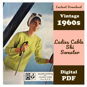 May include: A digital PDF pattern for a lime green cable knit sweater. The cover features a person wearing the sweater and white headband while holding ski poles. Text includes: Instant Download, Vintage 1960s, Ladies Cable Ski Sweater, Digital PDF, double knitting or chunky crepe, Sizes 32 to 42.