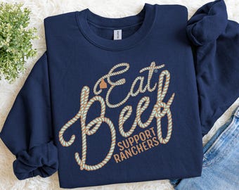 Eat Beef Crewneck Sweatshirt Ranch Life Western Pullover Support Your Local Farmer Cattle Ranch Apparel Gift