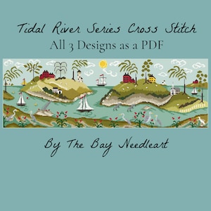 May include: A cross-stitch design featuring a coastal landscape with islands, sailboats, and buildings. The text reads "Tidal River Series Cross Stitch" and "All 3 Designs as a PDF" with the name "By The Bay Needleart". The color palette includes shades of green, blue, red, and yellow.