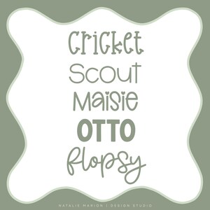 May include: A sage green graphic featuring a white wavy-edged frame containing the text Cricket, Scout, Maisie, OTTO, and Flopsy in various fonts, with the text Natalie Marion | Design Studio printed in small white letters at the bottom center.