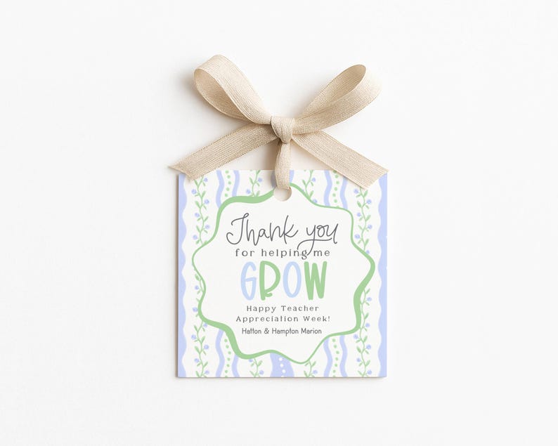 May include: A square gift tag with a beige ribbon bow. The tag has a light blue and green floral design with the words "Thank you for helping me GROW" and "Happy Teacher Appreciation Week!" printed on it.