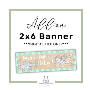 May include: A digital banner design featuring the text Add-on 2x6 Banner ***DIGITAL FILE ONLY***. The banner graphic displays a shark, a person snorkeling, and the text Happy 5th Birthday Hatton! on a sandy background with a light green border.