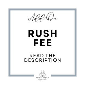 May include: White square graphic with a gray border. The text "Add-On" is at the top in cursive, with "RUSH FEE" in bold, and "READ THE DESCRIPTION" below. The Natalie Marion Design Studio logo is at the bottom.