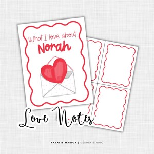 May include: Printable love notes with a red heart in an envelope and the text "What I love about Norah" and "Love Notes".