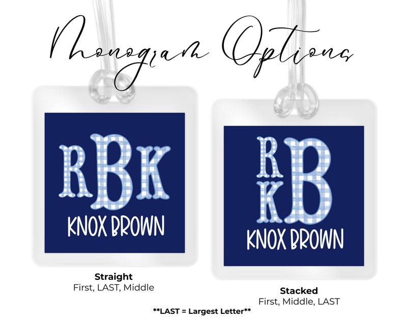 May include: Two square luggage tags with clear plastic loops. The left tag shows the text Monogram Options, RBK in a blue gingham pattern, and Knox Brown. The right tag shows RBK stacked with a large B and Knox Brown. Text includes Straight, First, LAST, Middle, Stacked, First, Middle, LAST, and **LAST = Largest Letter**.