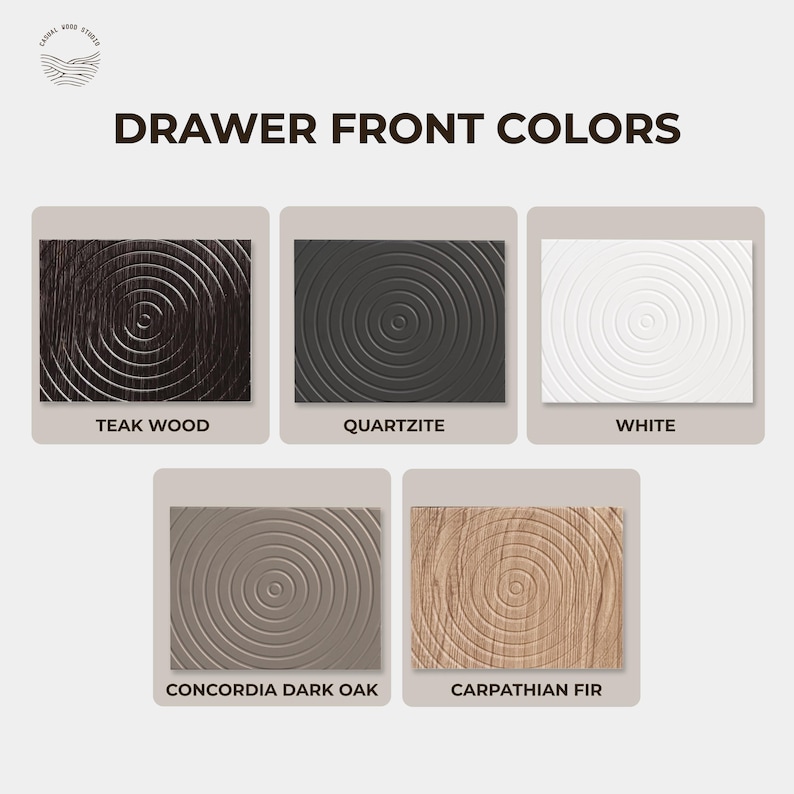 May include: An image showcasing five drawer front color options: Teak Wood, Quartzite, White, Concordia Dark Oak, and Carpathian Fir. Each sample features a circular textured design. The text "DRAWER FRONT COLORS" is displayed at the top.