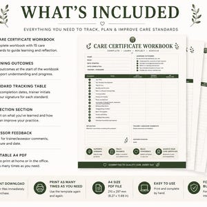 May include: A white and green Care Certificate Workbook with the text "WHAT'S INCLUDED" and "CARE CERTIFICATE WORKBOOK". The workbook includes sections for learning outcomes, tracking, reflection, and assessor feedback. It is an A4 PDF.