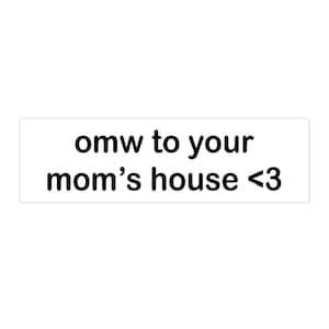 Your Mom Bumper Sticker