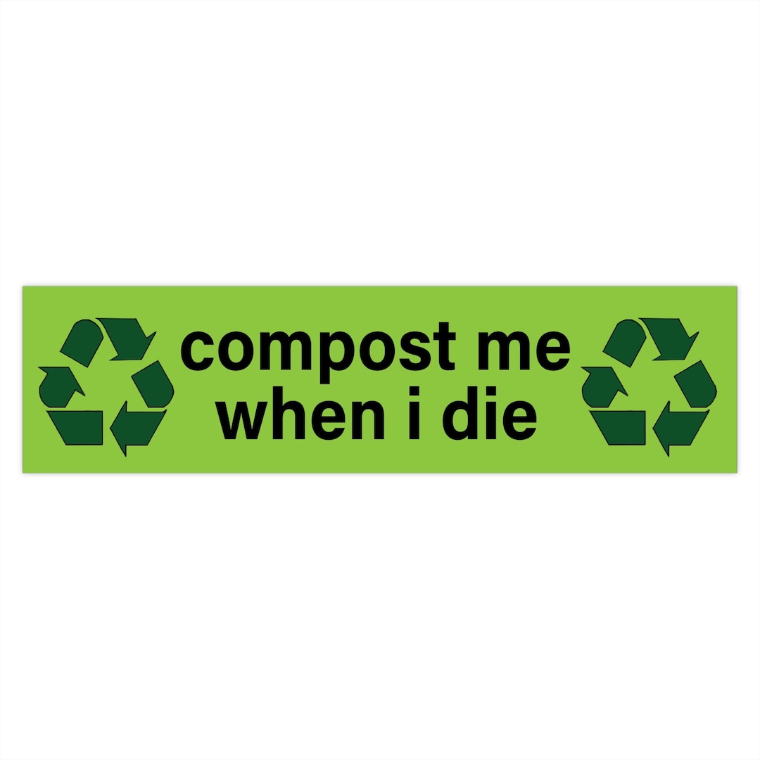 Compost Me Bumper Sticker | Funny Car Decals for Nature Lovers, Green ...